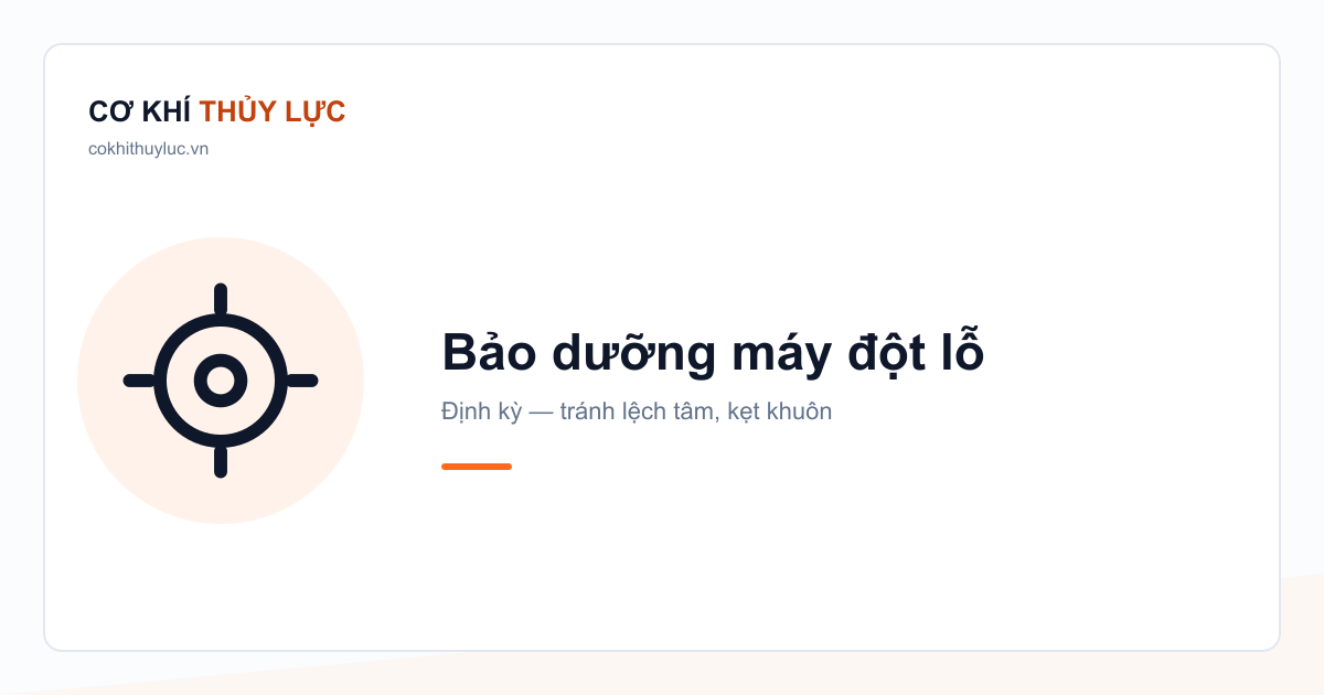 Bảo dưỡng máy đột lỗ định kỳ
