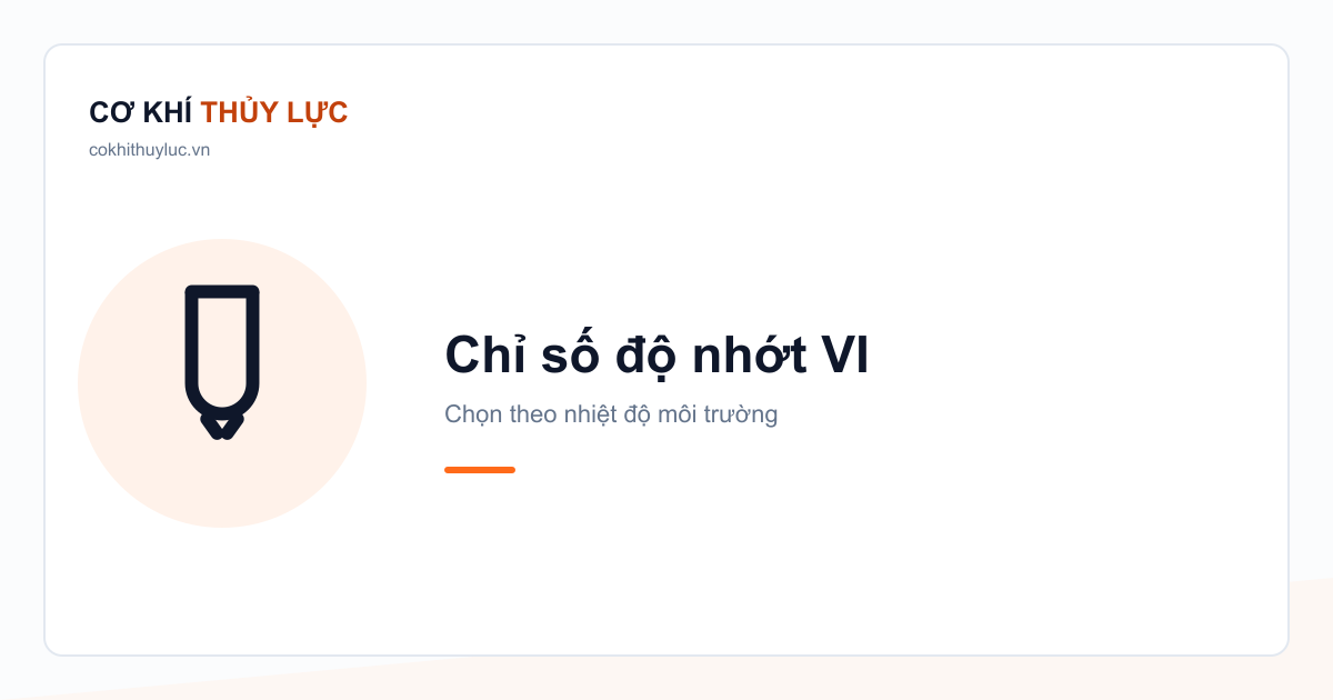 Chỉ số độ nhớt dầu thủy lực, chọn theo nhiệt độ môi trường
