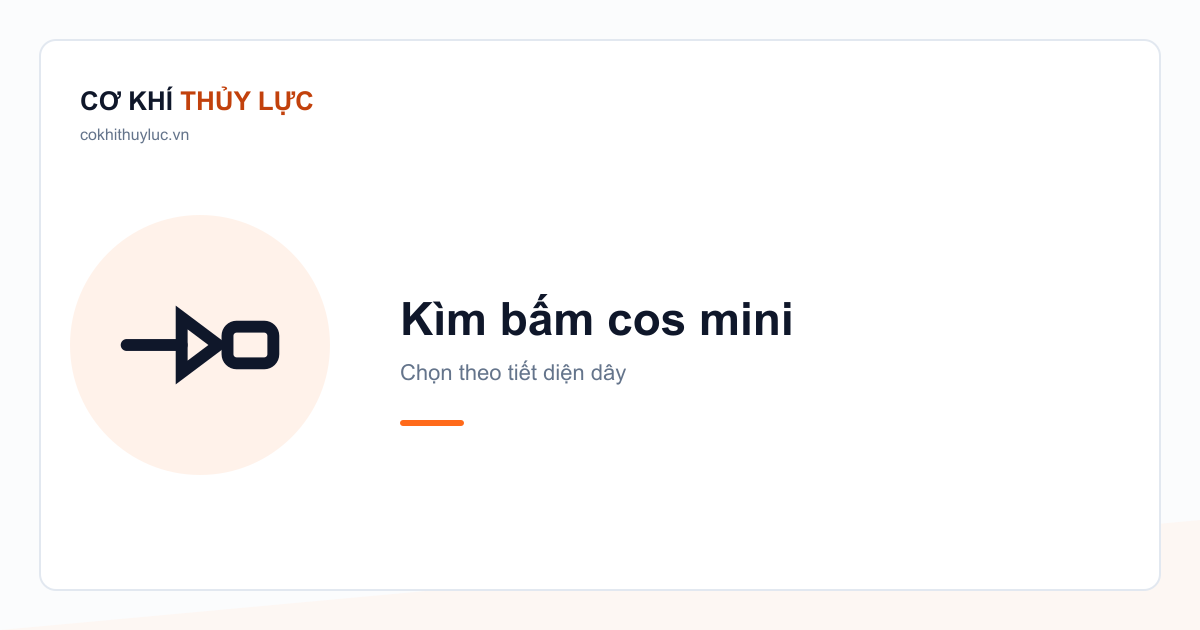 Chọn kìm bấm cos mini đầu cốt theo tiết diện dây