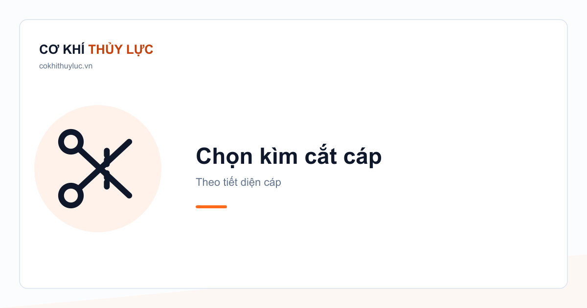 Chọn kìm cắt cáp — Theo tiết diện cáp