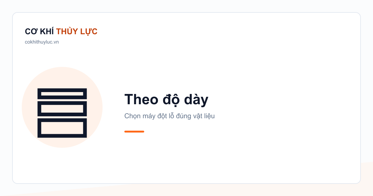Theo độ dày — Chọn máy đột lỗ đúng vật liệu