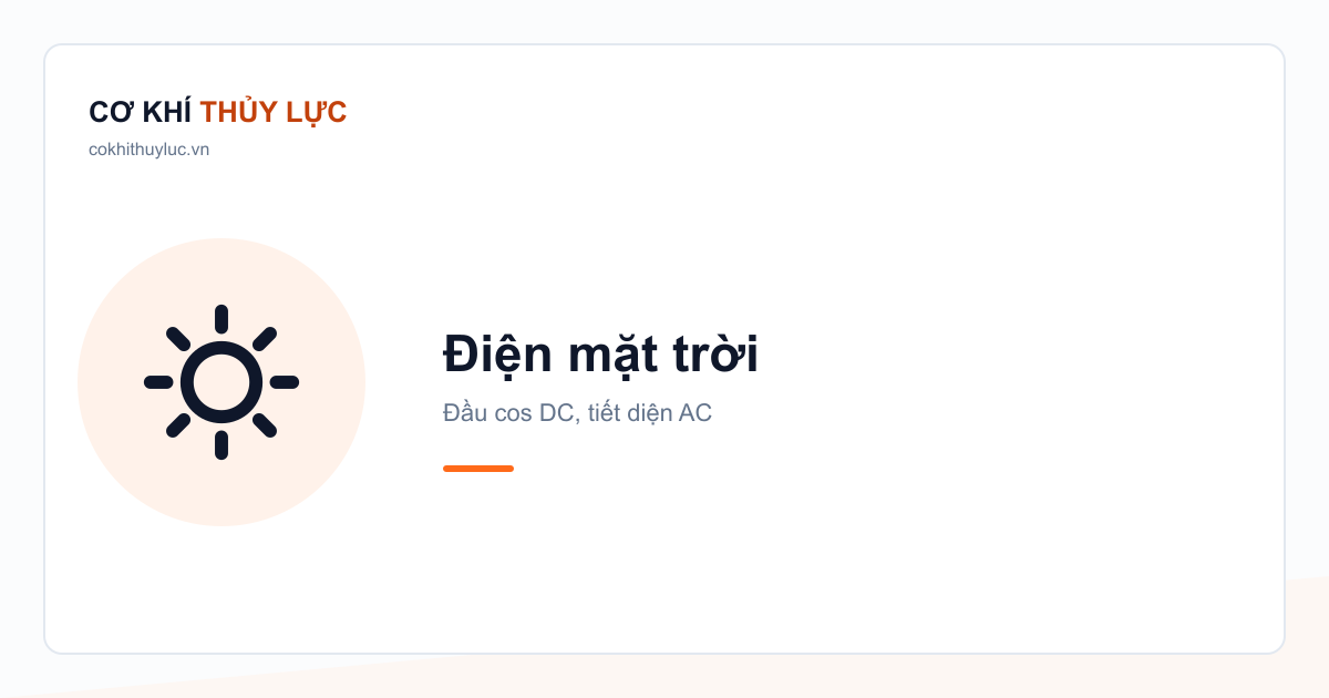 Điện mặt trời: đầu cos DC, tiết diện thường dùng