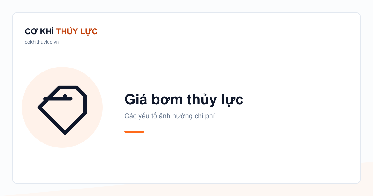 Giá bơm thủy lực — Các yếu tố ảnh hưởng chi phí