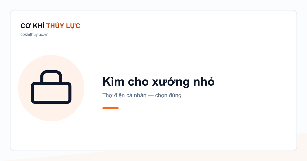 Kìm ép cos nào phù hợp xưởng nhỏ