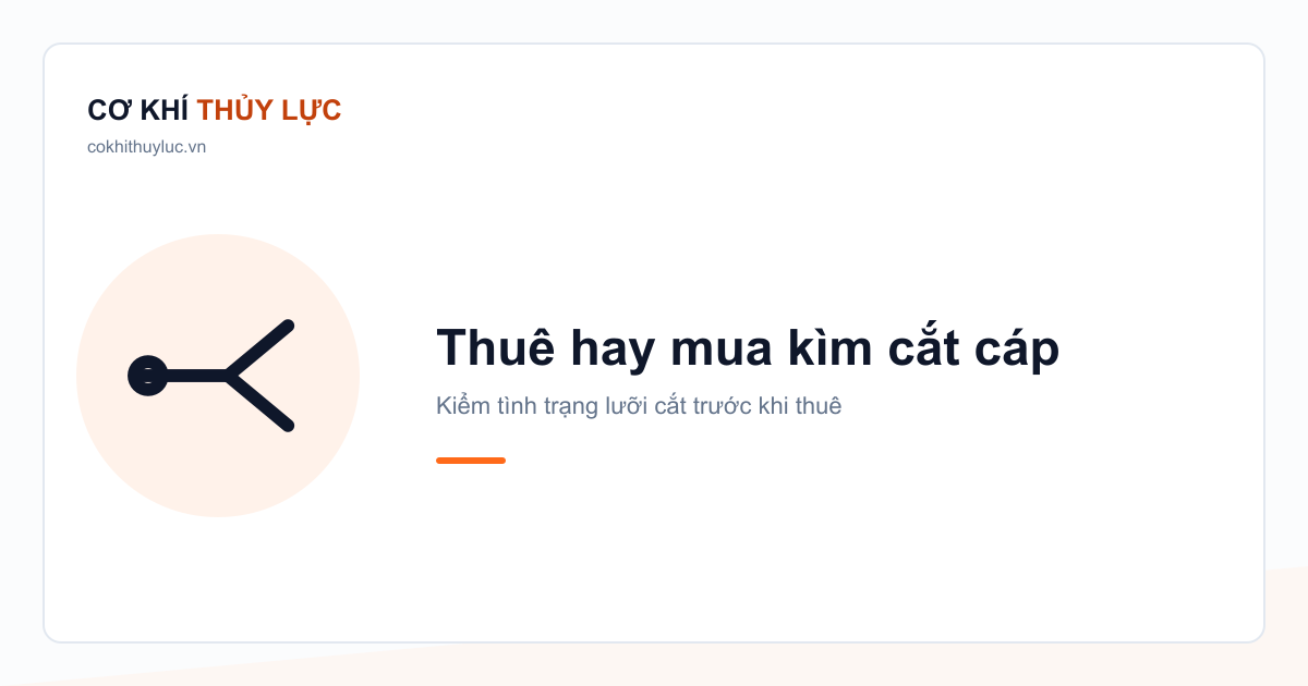 Thuê hay mua kìm cắt cáp thủy lực
